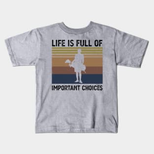 Life Is Full Of Important Choices life is full of important choices golf Kids T-Shirt